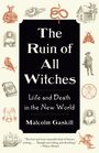 Malcolm Gaskill: The Ruin of All Witches, Buch