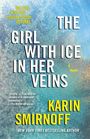 Der Titel "The Girl with Ice in Her Veins" steht in großen weißen Buchstaben auf einem frostigen Hintergrund. Autorin: Karin Smirnoff.