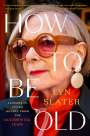 Lyn Slater: How to Be Old, Buch