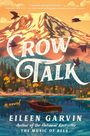 Eileen Garvin: Crow Talk, Buch