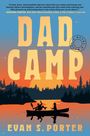 Evan S Porter: Dad Camp, Buch