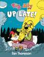 Dan Thompson: TIG and Lily: Up Late!, Buch