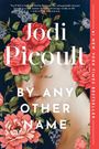 Jodi Picoult: By Any Other Name, Buch