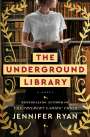 Jennifer Ryan: The Underground Library, Buch