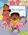 Monica Mancillas: How to Speak in Spanglish, Buch