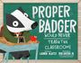 Lauren Glattly: Proper Badger Would Never Trash the Classroom!, Buch