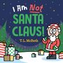 T L McBeth: I Am Not Santa Claus!, Buch