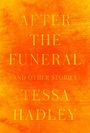Tessa Hadley: After the Funeral and Other Stories, Buch