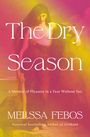 Melissa Febos: The Dry Season, Buch