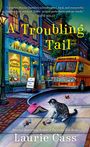 Laurie Cass: A Troubling Tail, Buch