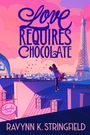 Ravynn K. Stringfield: Love Requires Chocolate, Buch