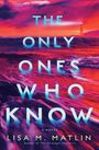 Lisa M Matlin: The Only Ones Who Know, Buch