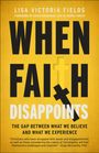 Lisa Victoria Fields: When Faith Disappoints, Buch