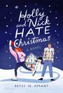 Betsy St. Amant: Holly and Nick Hate Christmas, Buch
