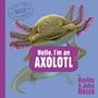 Hayley Rocco: Hello, I'm an Axolotl (Meet the Wild Things, Book 4), Buch