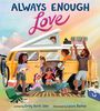Text: "Always Enough Love". Illustration eines gelben Vans, umgeben von fröhlichen Menschen, Gepäck und einem Hund.