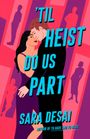 Sara Desai: 'Til Heist Do Us Part, Buch