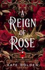 Kate Golden: A Reign of Rose, Buch