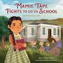 Traci Huahn: Mamie Tape Fights to Go to School, Buch