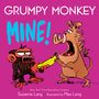 Suzanne Lang: Grumpy Monkey Mine!, Buch