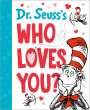 Seuss: Dr. Seuss's Who Loves You?, Buch