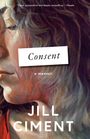 Jill Ciment: Consent, Buch