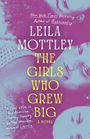 "New York Times Bestselling Author of Nightcrawling, Leila Mottley. The Girls Who Grew Big: A Novel." Gesichter im Hintergrund.