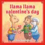 „llama llama valentine's day“. Drei freundliche tierähnliche Figuren tauschen Herzen aus.