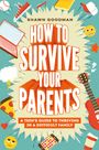 Shawn Goodman: How to Survive Your Parents, Buch