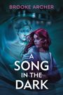 Brooke Archer: A Song in the Dark, Buch