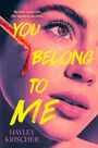 Hayley Krischer: Krischer, H: You Belong to Me, Buch