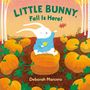 Deborah Marcero: Little Bunny, Fall Is Here!, Buch