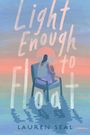 Lauren Seal: Light Enough to Float, Buch