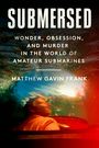 Matthew Gavin Frank: Submersed, Buch