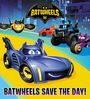 Random House: Batwheels Save the Day! (DC Batman: Batwheels), Buch
