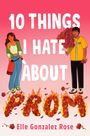 Elle Gonzalez Rose: 10 Things I Hate about Prom, Buch