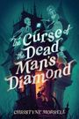 Christyne E Morrell: The Curse of the Dead Man's Diamond, Buch