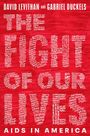 David Levithan: The Fight of Our Lives: AIDS in America, Buch