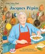 Candice Ransom: Jacques Pépin: A Little Golden Book Biography, Buch