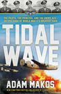 Adam Makos: Tidal Wave, Buch