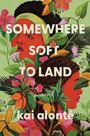 Kai Alonté: Somewhere Soft to Land, Buch
