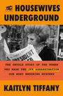 Kaitlyn Tiffany: The Housewives Underground, Buch
