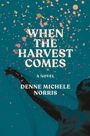 Denne Michele Norris: When the Harvest Comes, Buch