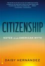 Daisy Hernández: Citizenship, Buch