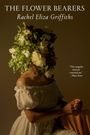 Text: "THE FLOWER BEARERS - Rachel Eliza Griffiths" und Zitat von Mary Karr. Frau in weißem Kleid mit Blumen auf dem Kopf.