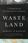 Robert D Kaplan: Waste Land, Buch