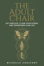 Michelle Chalfant: The Adult Chair, Buch