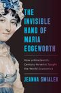 "The Invisible Hand of Maria Edgeworth" von Jeanna Smialek; Illustration einer Frau mit Kopfbedeckung und Kleid.