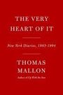 Thomas Mallon: The Very Heart of It, Buch