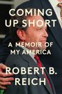 Robert B Reich: Coming Up Short, Buch